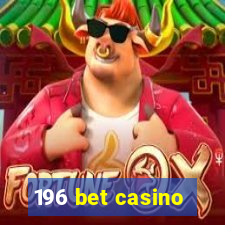 196 bet casino